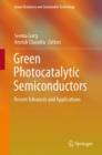 Image for Green Photocatalytic Semiconductors: Recent Advances and Applications