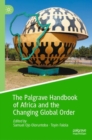 Image for The Palgrave Handbook of Africa and the Changing Global Order