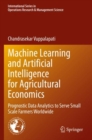 Image for Machine learning and artificial intelligence for agricultural economics  : prognostic data analytics to serve small scale farmers worldwide
