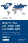 Image for Between Peace and Conflict in the East and the West : Studies on Transformation and Development in the OSCE Region