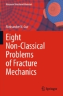 Image for Eight Non-Classical Problems of Fracture Mechanics