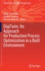 Image for DigiTwin: An Approach for Production Process Optimization in a Built Environment