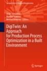 Image for DigiTwin: An Approach for Production Process Optimization in a Built Environment
