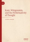 Image for Kant, Wittgenstein, and the performativity of thought