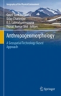 Image for Anthropogeomorphology  : a geospatial technology based approach