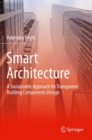 Image for Smart Architecture – A Sustainable Approach for Transparent Building Components Design