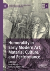 Image for Humorality in Early Modern Art, Material Culture, and Performance