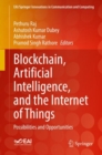 Image for Blockchain, Artificial Intelligence, and the Internet of Things : Possibilities and Opportunities