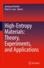 Image for High-Entropy Materials: Theory, Experiments, and Applications