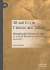 Image for Oil and gas in Trinidad and Tobago: managing the resource curse in a small petroleum-exporting economy