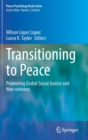 Image for Transitioning to Peace : Promoting Global Social Justice and Non-violence