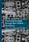 Image for Theorizing Heritage through Non-Violent Resistance