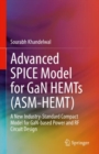 Image for Advanced SPICE Model for GaN HEMTs (ASM-HEMT): A New Industry-Standard Compact Model for GaN-Based Power and RF Circuit Design