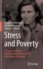 Image for Stress and Poverty : A Cross-Disciplinary Investigation of Stress in Cells, Individuals, and Society