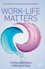 Image for Work-life matters  : crafting a new balance at work and at home