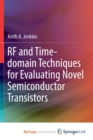 Image for RF and Time-domain Techniques for Evaluating Novel Semiconductor Transistors