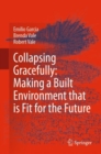 Image for Collapsing Gracefully: Making a Built Environment That Is Fit for the Future