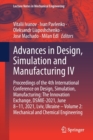 Image for Advances in Design, Simulation and Manufacturing IV : Proceedings of the 4th International Conference on Design, Simulation, Manufacturing: The Innovation Exchange, DSMIE-2021, June 8–11, 2021, Lviv, 