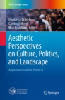 Image for Aesthetic Perspectives on Culture, Politics, and Landscape: Appearances of the Political