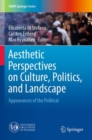 Image for Aesthetic perspectives on culture, politics, and landscape  : appearances of the political