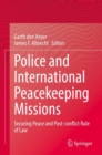 Image for Police and international peacekeeping missions  : securing peace and post-conflict rule of law