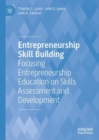 Image for Entrepreneurship skill building: focusing entrepreneurship education on skills assessment and development