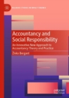 Image for Accountancy and social responsibility  : an innovative new approach to accountancy theory and practice