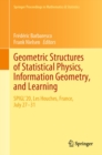 Image for Geometric Structures of Statistical Physics, Information Geometry, and Learning: SPIGL&#39;20, Les Houches, France, July 27-31