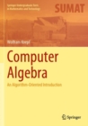 Image for Computer algebra  : an algorithm-oriented introduction
