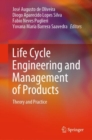 Image for Life Cycle Engineering and Management of Products : Theory and Practice
