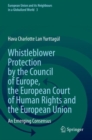 Image for Whistleblower protection by the Council of Europe, the European Court of Human Rights and the European Union  : an emerging consensus