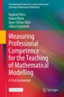Image for Measuring Professional Competence for the Teaching of Mathematical Modelling: A Test Instrument