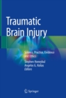 Image for Traumatic Brain Injury: Science, Practice, Evidence and Ethics