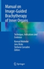 Image for Manual on Image-Guided Brachytherapy of Inner Organs