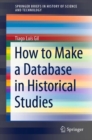 Image for How to Make a Database in Historical Studies