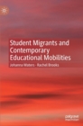 Image for Student Migrants and Contemporary Educational Mobilities