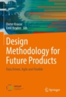 Image for Design Methodology for Future Products : Data Driven, Agile and Flexible
