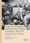 Image for Collective Identities and Post-War Violence in Europe, 1944–48