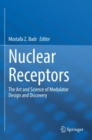 Image for Nuclear receptors  : the art and science of modulator design and discovery