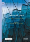 Image for The autofictional  : approaches, affordances, forms