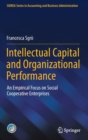 Image for Intellectual Capital and Organizational Performance : An Empirical Focus on Social Cooperative Enterprises