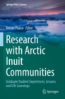 Image for Research with Arctic Inuit communities  : graduate student experiences, lessons and life learnings