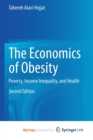 Image for The Economics of Obesity : Poverty, Income Inequality, and Health