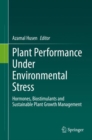 Image for Plant Performance Under Environmental Stress: Hormones, Biostimulants and Sustainable Plant Growth Management