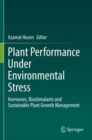 Image for Plant performance under environmental stress  : hormones, biostimulants and sustainable plant growth management