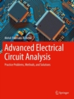Image for Advanced electrical circuit analysis  : practice problems, methods, and solutions