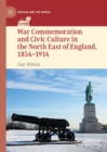 Image for War commemoration and civic culture in the North East of England, 1854-1914