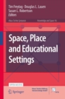 Image for Space, Place and Educational Settings : 16