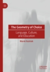 Image for The geometry of choice: language, culture, and education