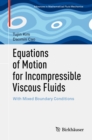 Image for Equations of Motion for Incompressible Viscous Fluids: With Mixed Boundary Conditions